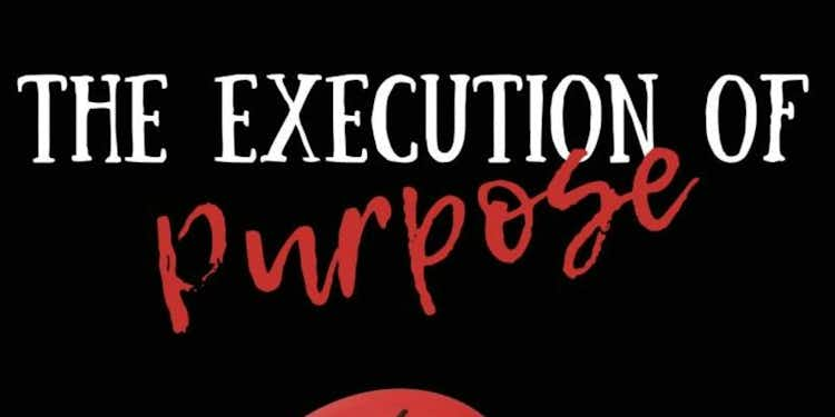 Execution of Purpose 