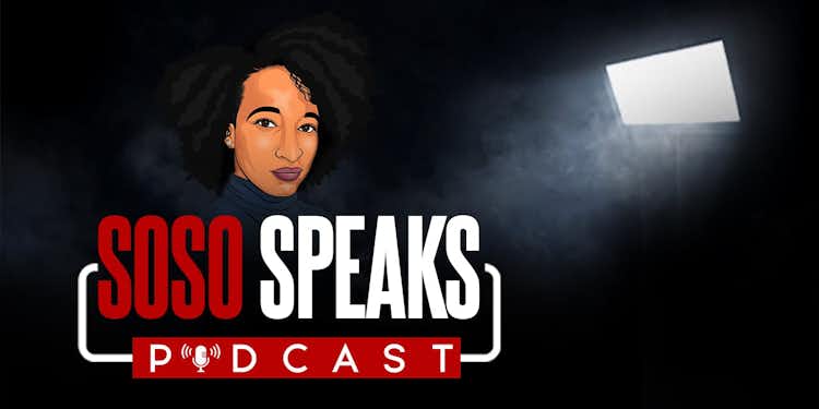 Soso Speaks Podcast
