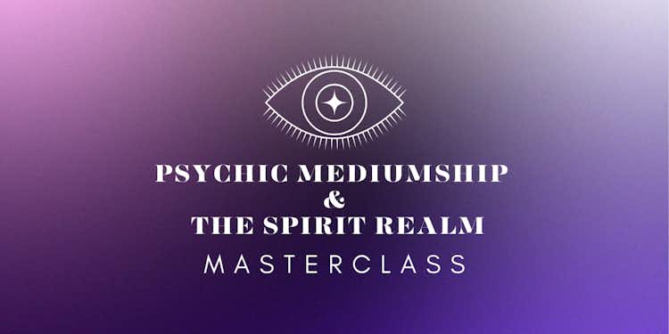 Psychic Mediumship Masterclass