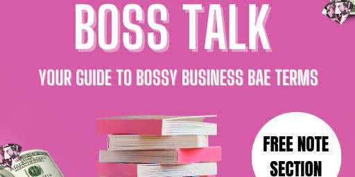 BOSS TALK: A GUIDE TO UNDERSTANDING BOSS BUSINESS BAE TERMS
