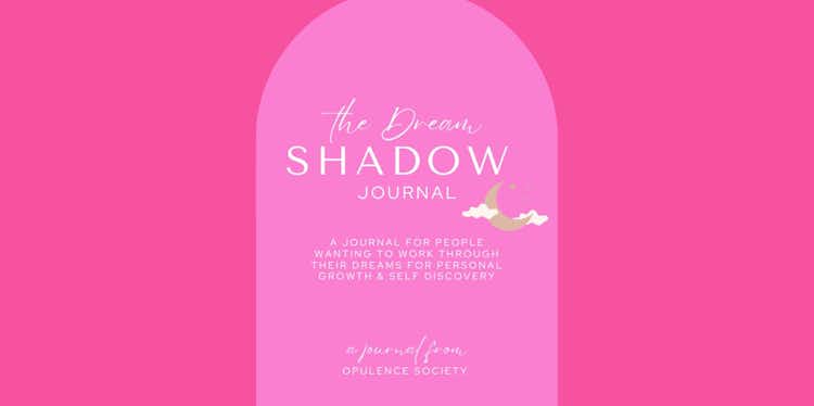 The Dream Shadow Journal: Unlock the Secrets of Your Dreams in 4 Weeks