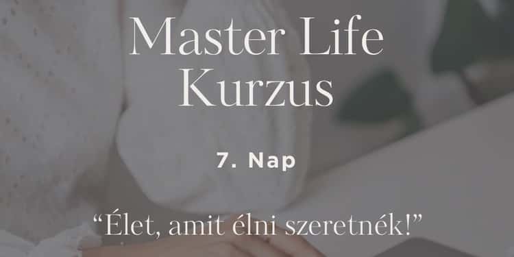 7 napos MASTER LIFE kurzus