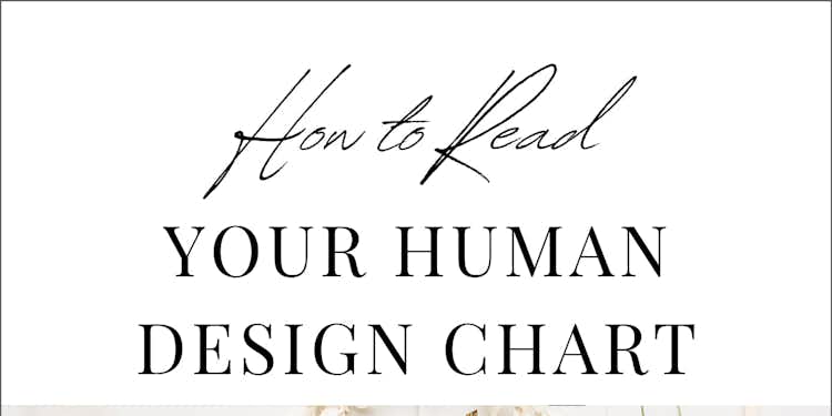 HOW TO READ YOUR HUMAN DESIGN CHART