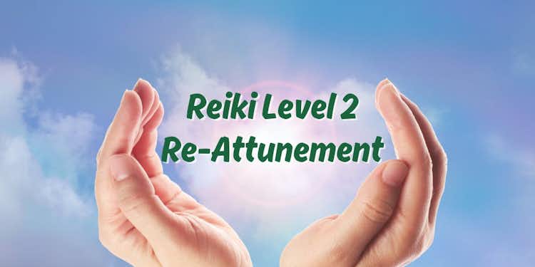 Reiki Re-Attunement - Level 2