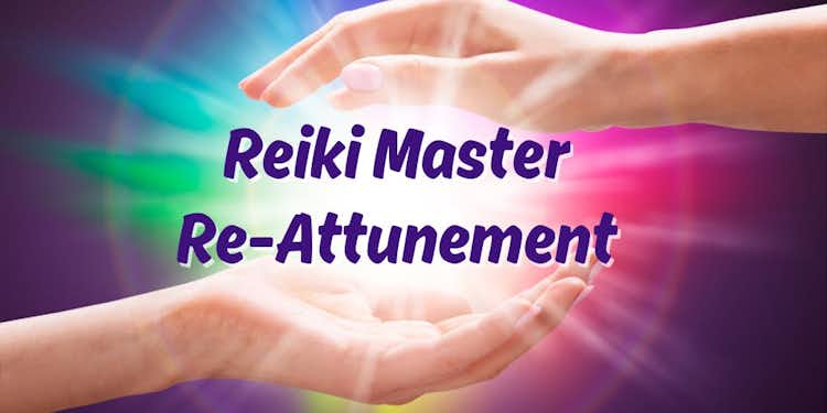 Reiki Re-Attunement - Reiki Master