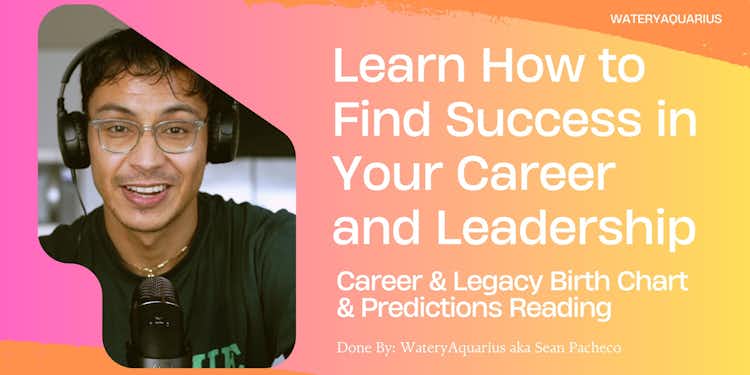 Learn How to Find Success in Your Career and Leadership (Career & Legacy Birth Chart & Predictions Reading)