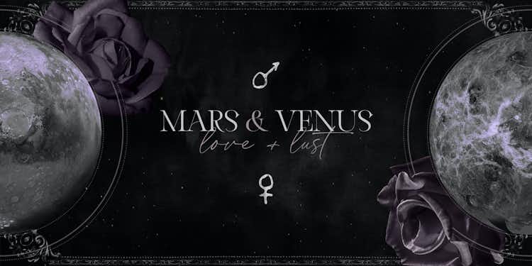 Mars & Venus : Love & Lust in Astrology