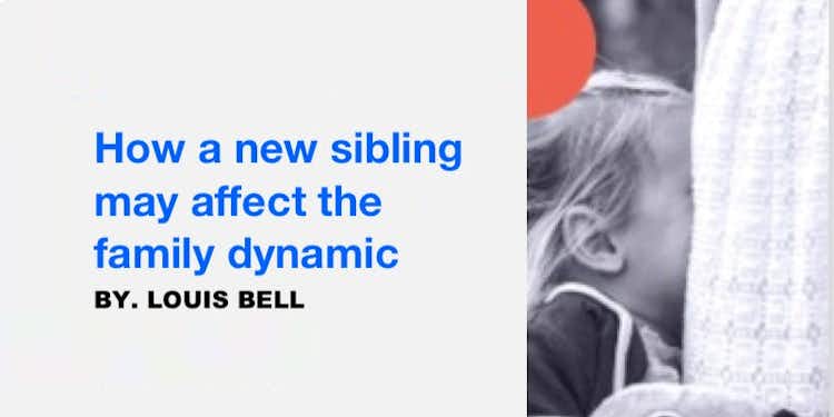 How a new sibling may affect the family dynamic