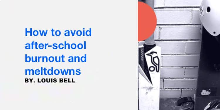 How to avoid after-school burnout and meltdowns