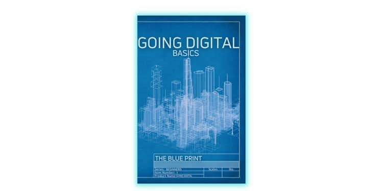 Going Digital: The Blueprint