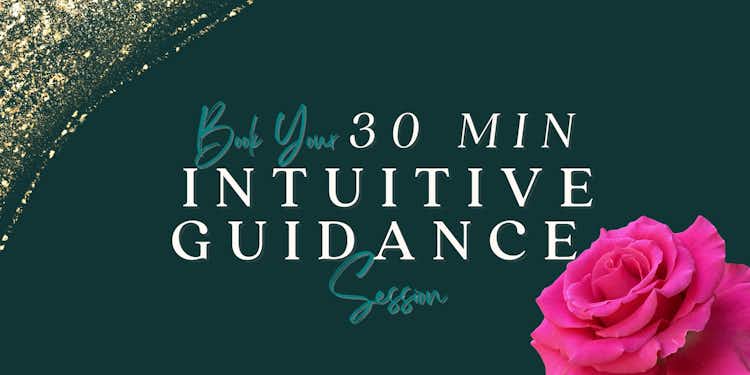 Book Your 30 Minute Intuitive Guidance Session- $120