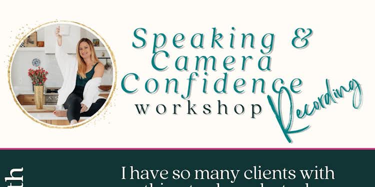 Speaking & Camera Confidence Workshop Recording