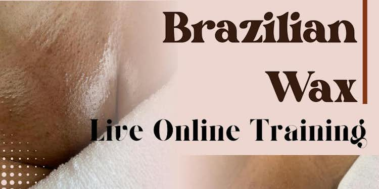 Brazilian Wax Live Training 