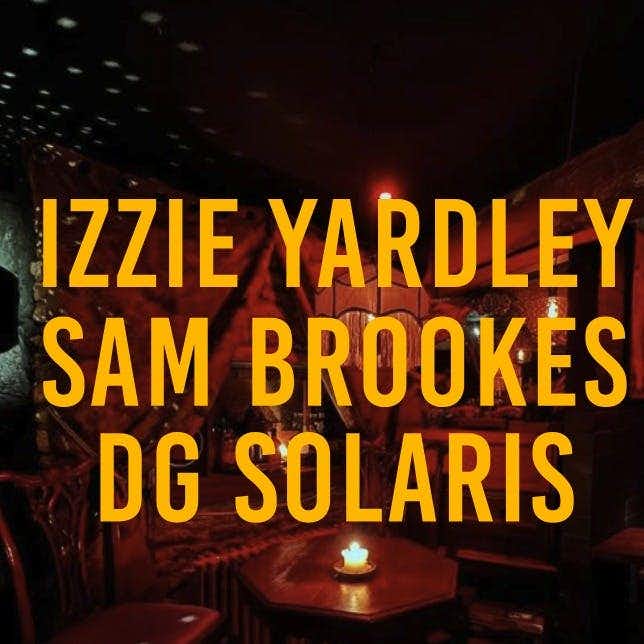 SAM BROOKES, IZZIE YARDLEY & DG SOLARIS / 5 DEC