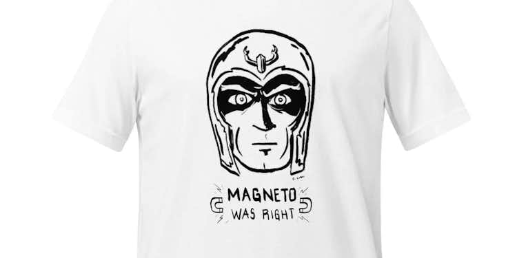 #MagnetoWasRight shirt 🧲