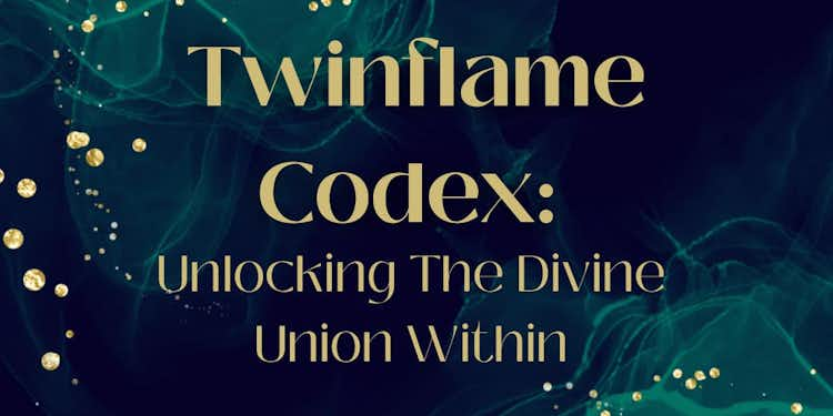 The Twinflame Codex: Unlocking the Divine Union  (1st March Beginning)