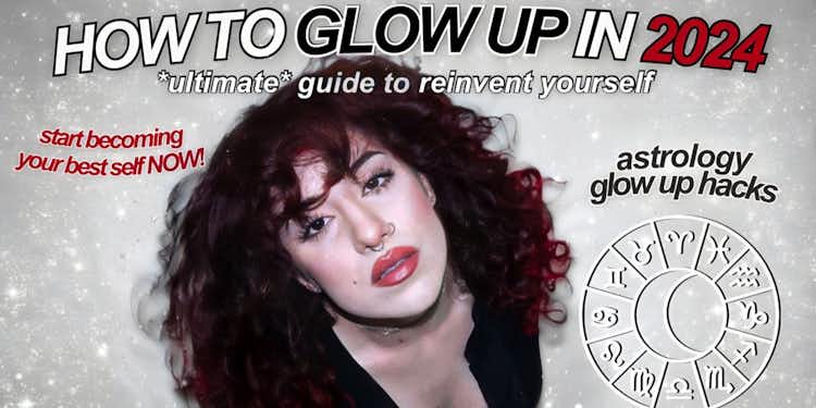 How to Glow-Up in 2024: Top 3 Tips