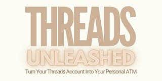 Threads Unleashed