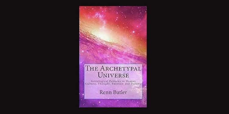 The Archetypal Universe, Astrological Patterns in Human Culture,Thought, Emotions and Dreams by Renn Butler *Amazon affiliate link