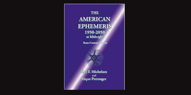 The American Ephemeris for 1950-2050 at Midnight by Neil F. Michelsen and Rique Pottenger *Amazon affiliate link