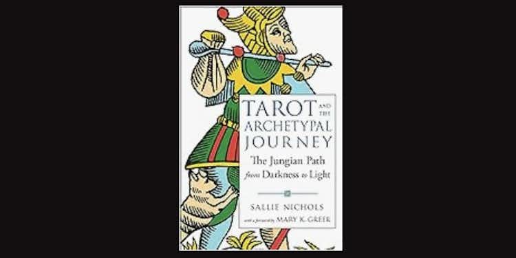 Tarot and the Archetypal Journey, The Jungian Path from Darkness to Light by Sallie Nichols *Amazon affiliate link