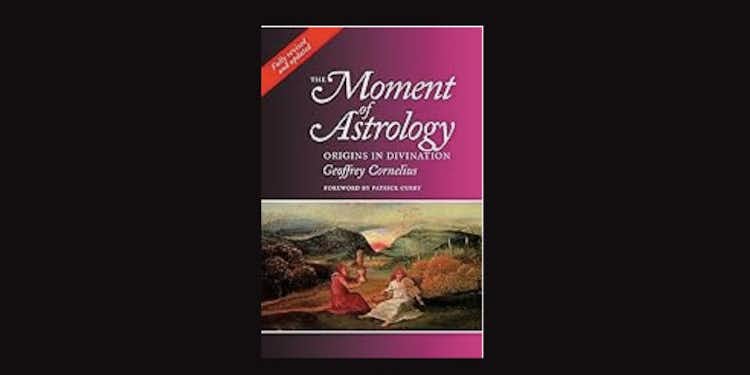 The Moment of Astrology by Geoffrey Cornelius *Amazon affiliate link