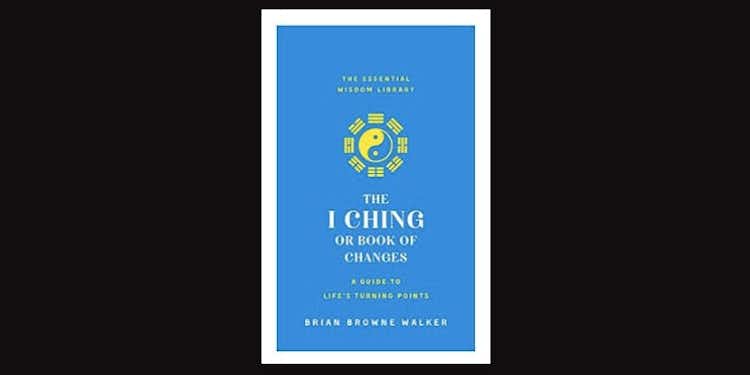 The I Ching: The Book of Changes *Amazon Affiliate Link