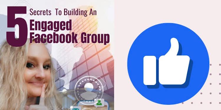 5 Secrets to Building an Engaged Facebook Group