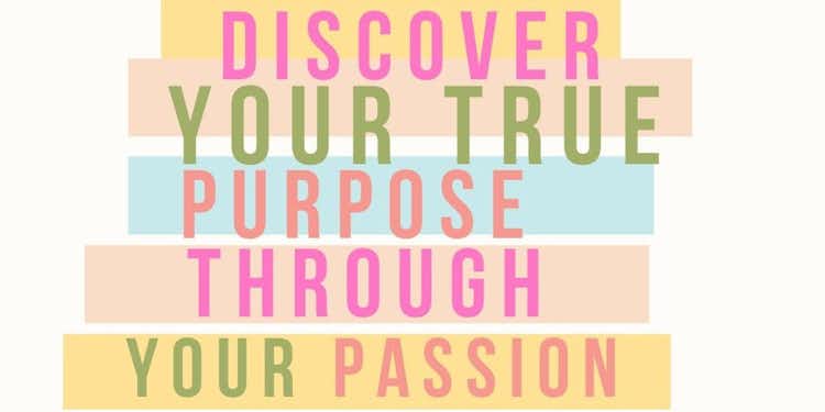 Journey to Purpose: Discovering Your True Calling & Following Your Passion