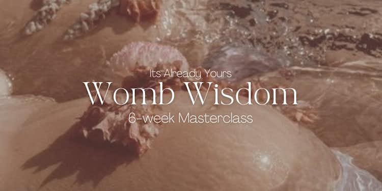 Womb Wisdom Masterclass