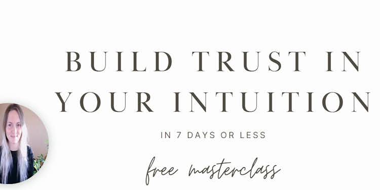 FREE MASTERCLASS Build Trust In Your Intuition