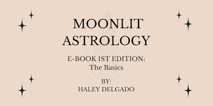 Moonlit Astrology Ebook 1st Edition: The Basics ⋆⁺₊⋆ ☾ ⋆⁺₊⋆