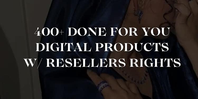 400+ Done For You Digital Product w/ Resellers Rights