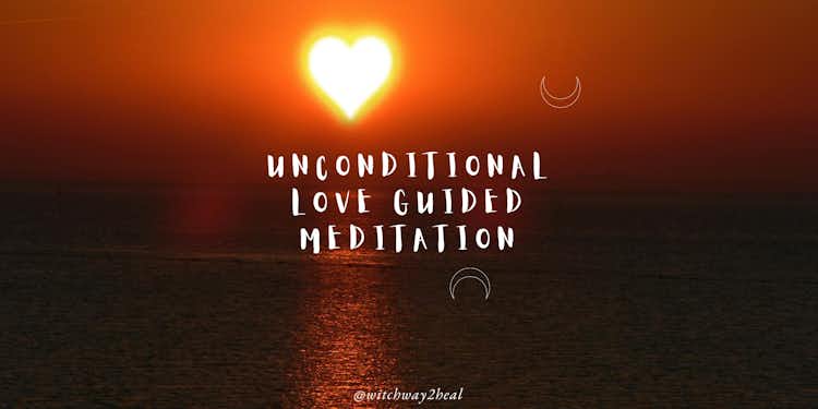 Unconditional Love Guided Meditaiton