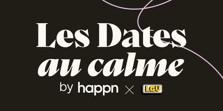 ❤️ Notre Guide "Les Dates au Calme" avec happn