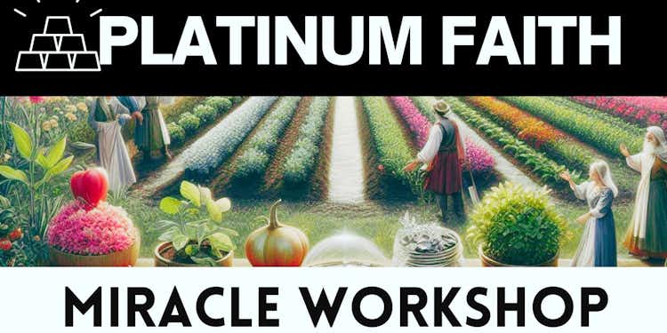 TUESDAY + Platinum Faith Level + Miracle Workshop