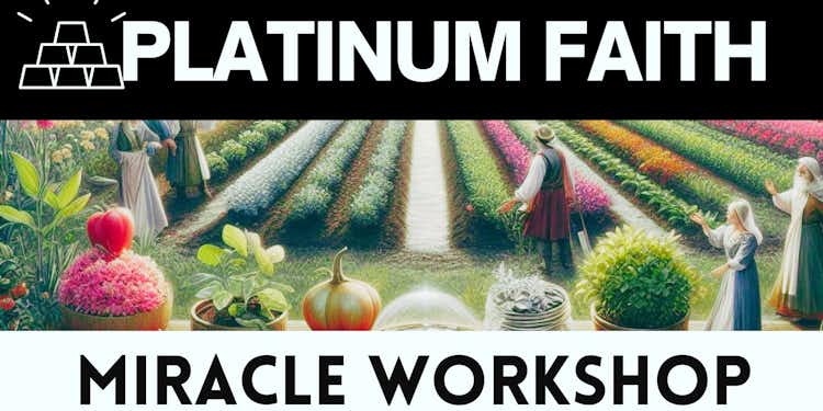 MONDAY + Platinum Faith Level + Miracle Workshop