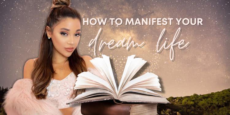 How To Manifest Your Dream Life