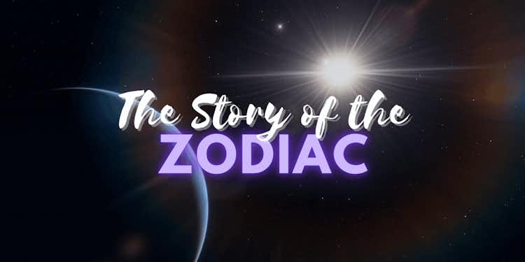 The Story of the Zodiac