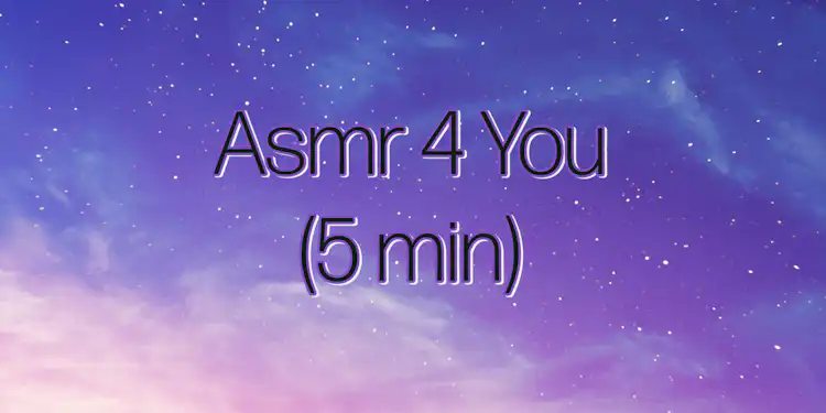 ASMR Video or Audio (5 min) 💜
