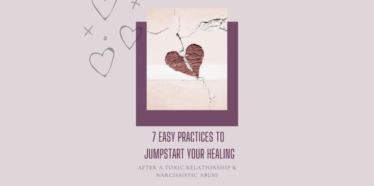 7 Easy Practices To Jumpstart Your Healing Process