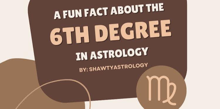 THE 6TH DEGREE IN ASTROLOGY: 