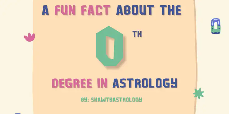 The 0th Degree in Astrology: Rare Experiences