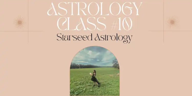 Moongirl Astrology Class #10 | Starseed Astrology Recording + Google Document