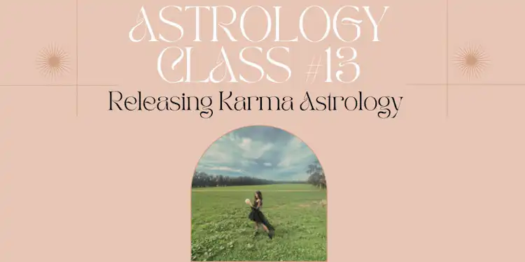 Moongirl Astrology Class #13 | Releasing Karma Astrology Recording + Google Document