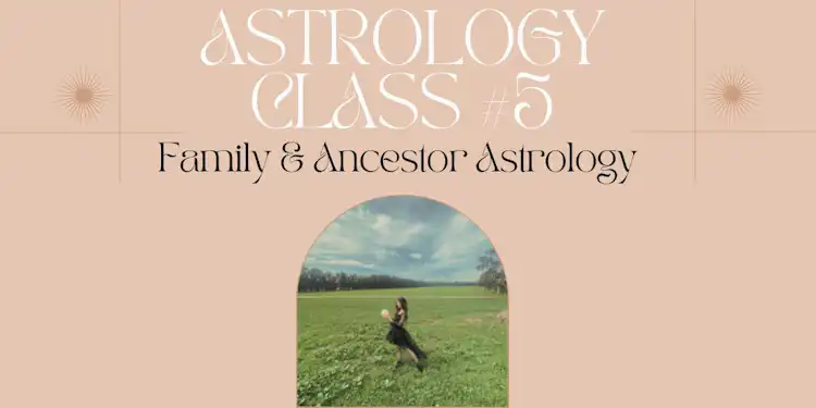 Moongirl Astrology Class #5| Family & Ancestor Astrology Recording + Google Document
