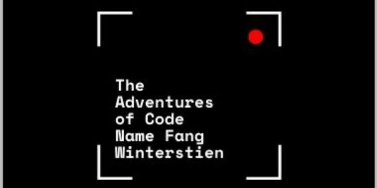 The Adventures of Code Name Fang Winterstein