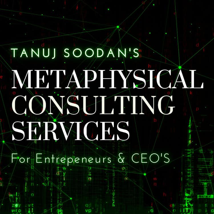 Tanuj's High Ticket Metaphysical Consulting Services