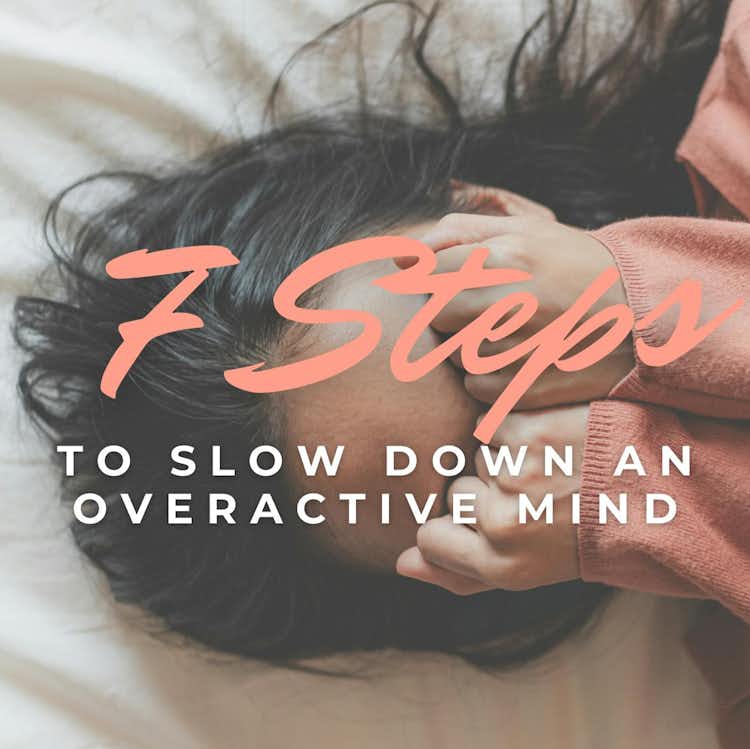 FREE “7 steps to slow down an overactive mind” e-book
