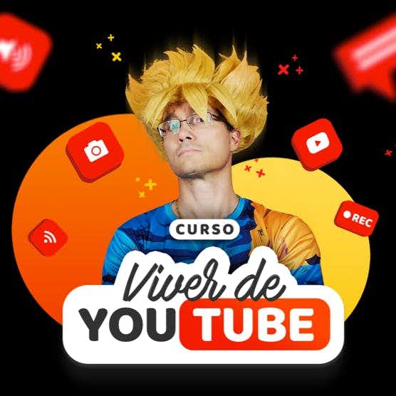 Você quer viver de YouTube? CLIQUE AQUI!